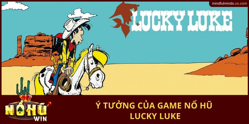 Ý tưởng của game nổ hũ Lucky Luke